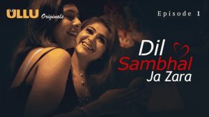 Dil Sambhal Ja Zara
