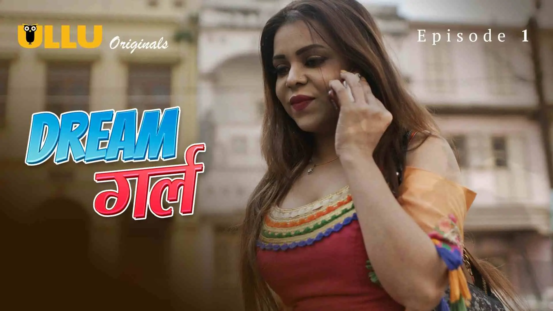 Dream Girl Episode 1