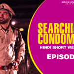 Searching Condom Episode 4