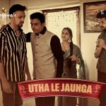 Utha Le Jaunga Episode 3