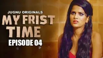 My First Time Episode 4