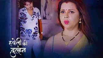 Haveli Ki Dulhan Episode 6