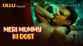 Meri Mummy Ki Dost