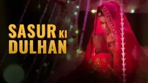 Sasur Ki Dulhan