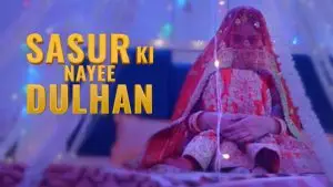 Sasur Ki Nayee Dulhan