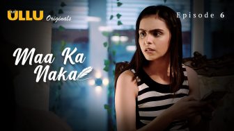 Maa Ka Naka Episode 6