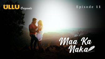 Maa Ka Naka Episode 11