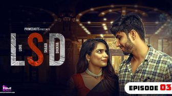 LSD Love Sex Dhokha Episode 3